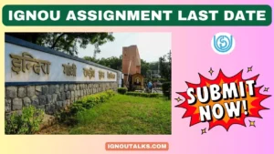 IGNOU Assignment Submission Last Date 2024